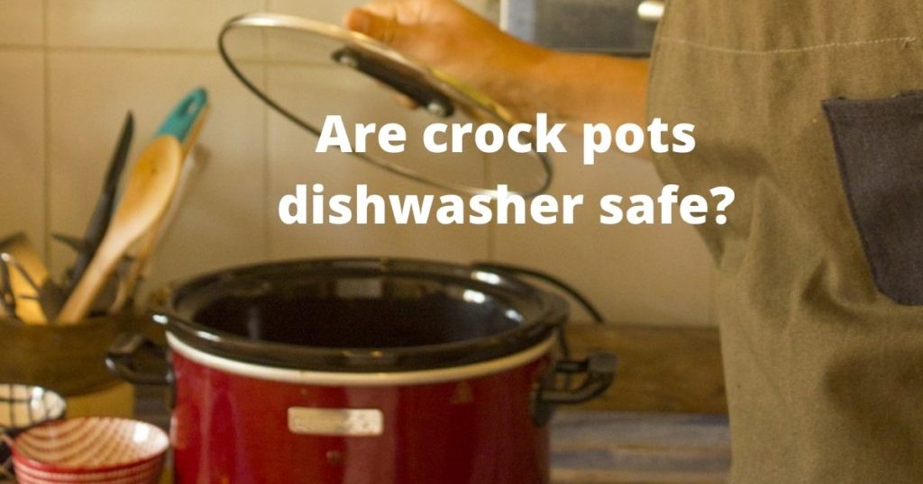 Are crock pots dishwasher safe? (Read and Find Out) MyKitchenApex