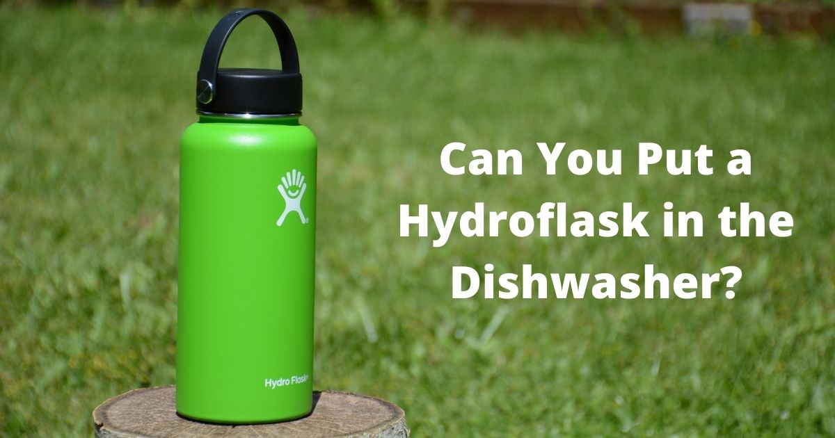 Can You Put a Hydroflask in the Dishwasher