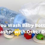 Can You Wash Baby Bottles In Dishwasher with Other Dishes