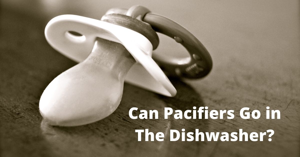 Can Pacifiers Go in The Dishwasher?