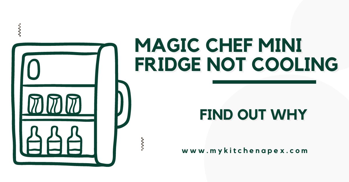 Magic Chef Mini Fridge Not Cooling