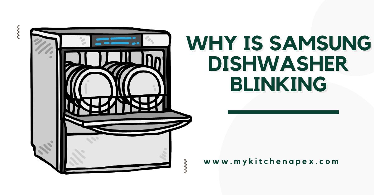 Why is Samsung Dishwasher Blinking
