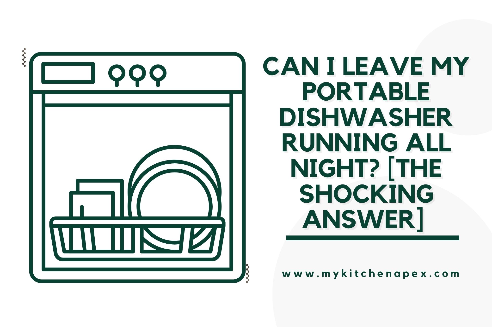 Can I Leave My Portable Dishwasher Running All Night? [The SHOCKING Answer]