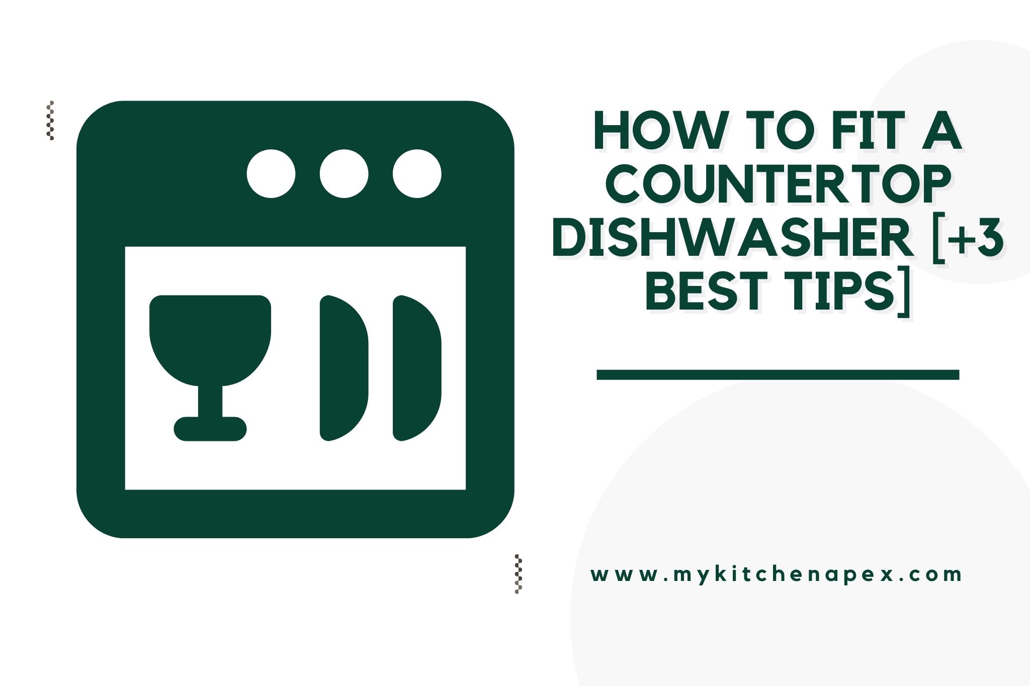 How To Fit a Countertop Dishwasher [+3 BEST Tips]