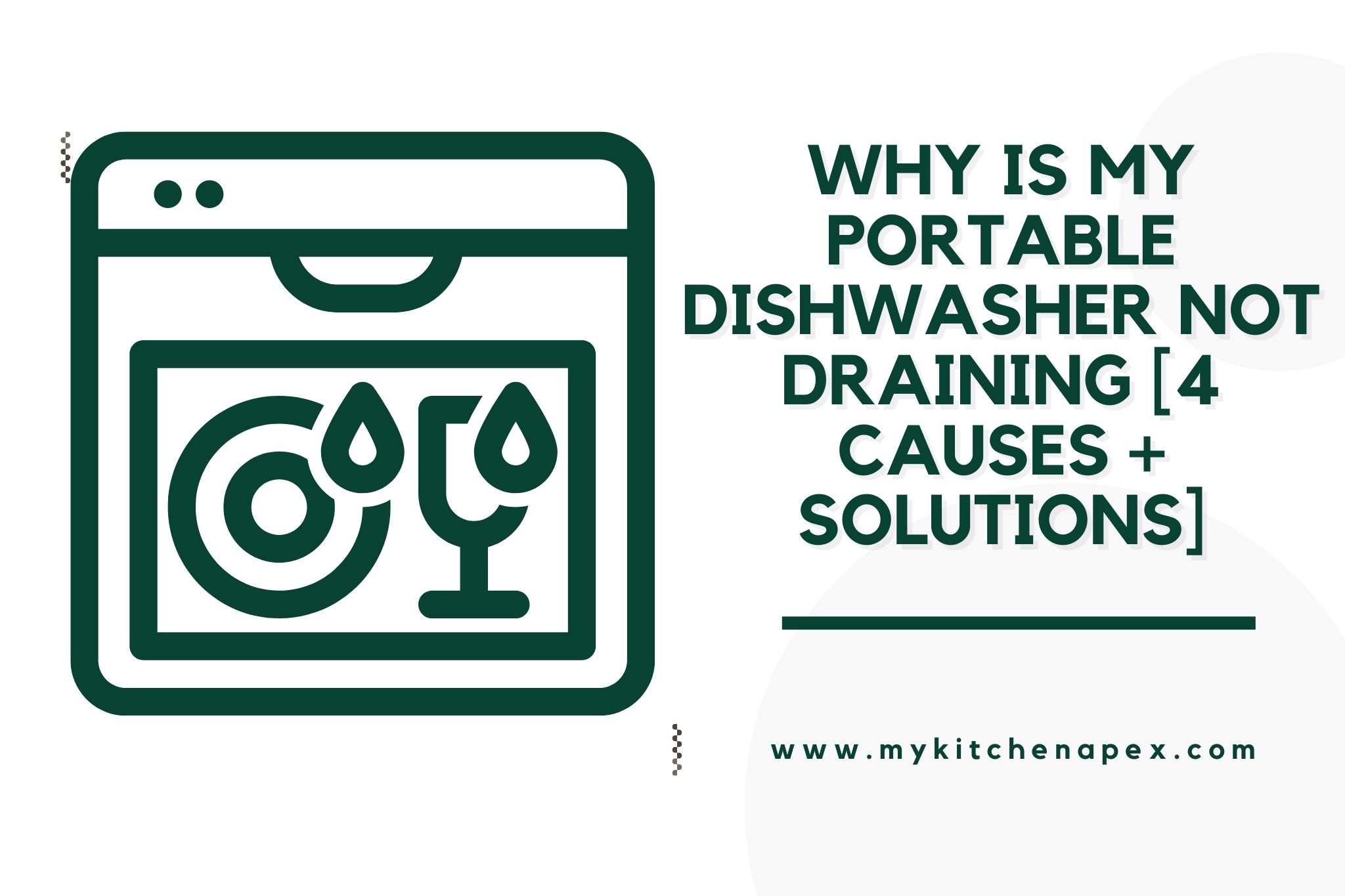 Why Is My Portable Dishwasher Not Draining [4 Causes + SOLUTIONS]