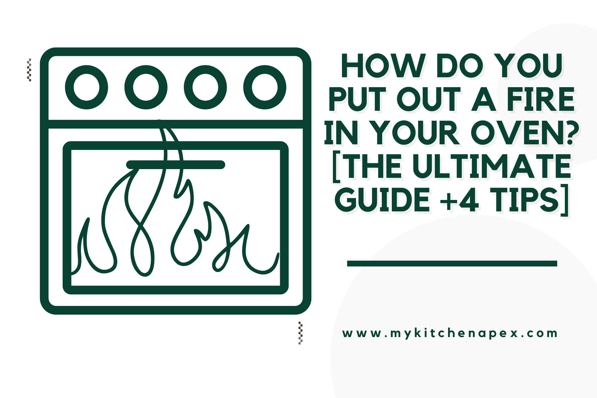 How Do You Put Out A Fire In Your Oven? [The ULTIMATE Guide +4 Tips]
