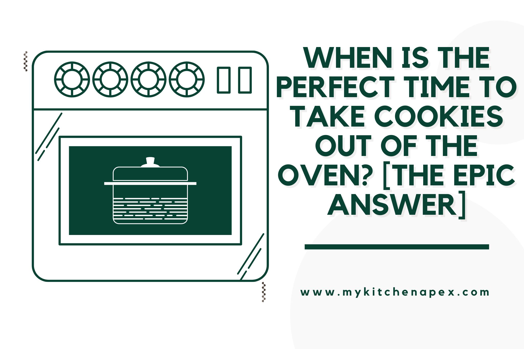 When Is The Perfect Time To Take Cookies Out Of The Oven? [The EPIC Answer]