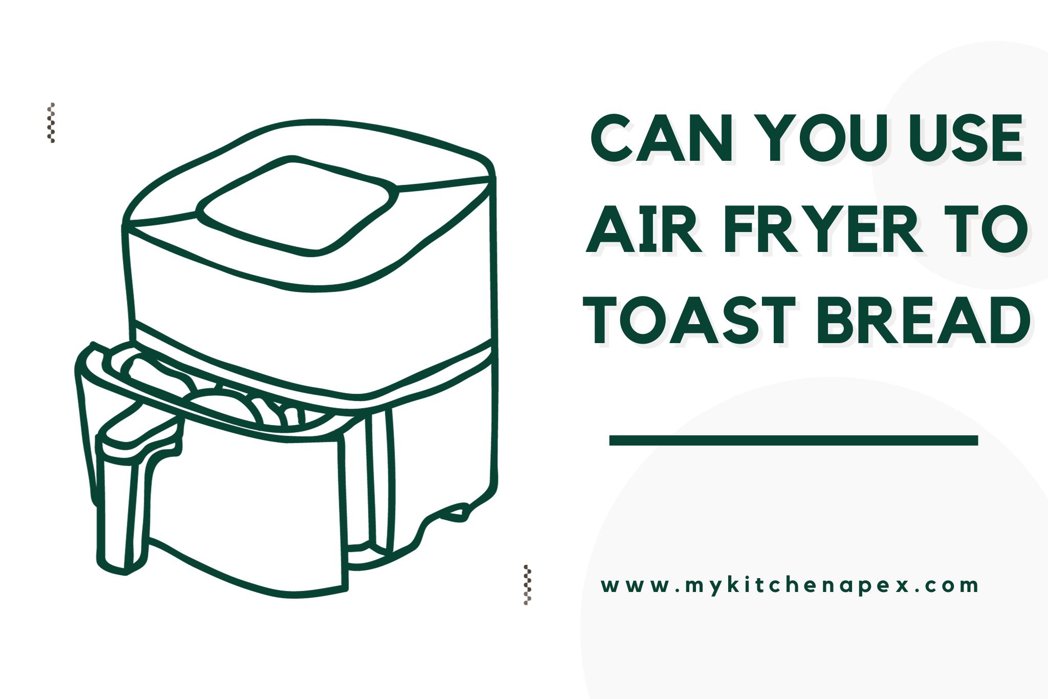 can you use air fryer to toast bread