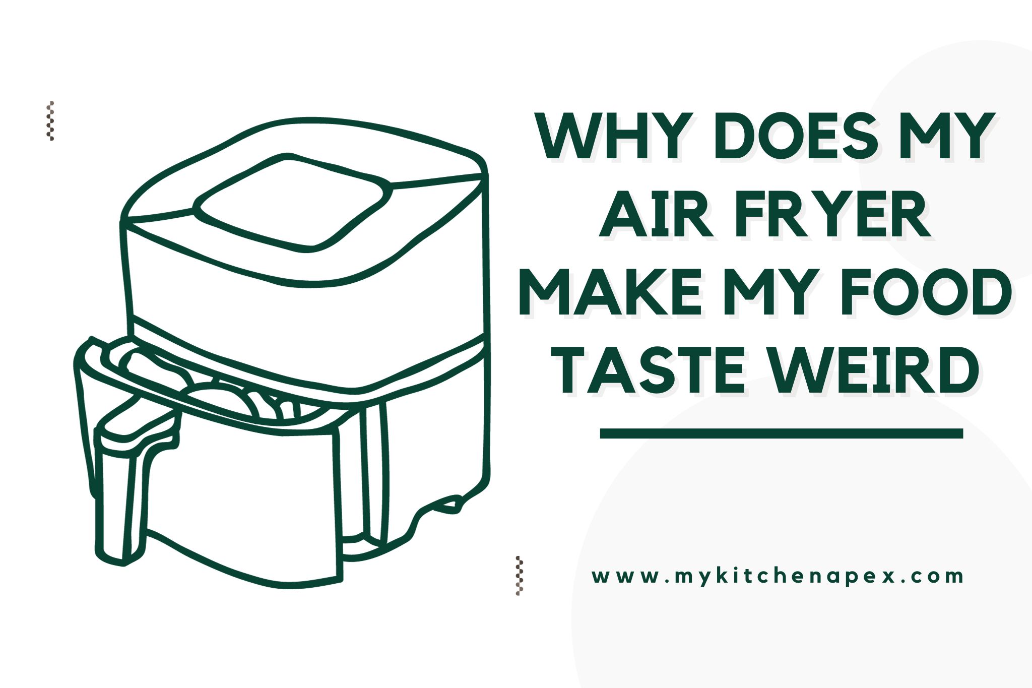 why does my air fryer make my food taste weird
