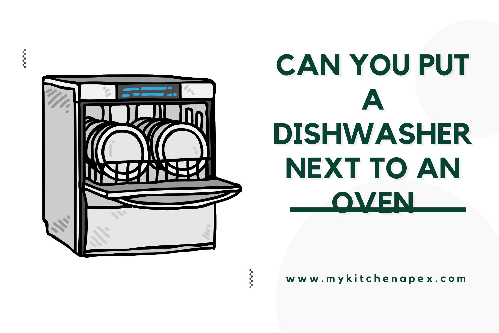 can you put a dishwasher next to an oven