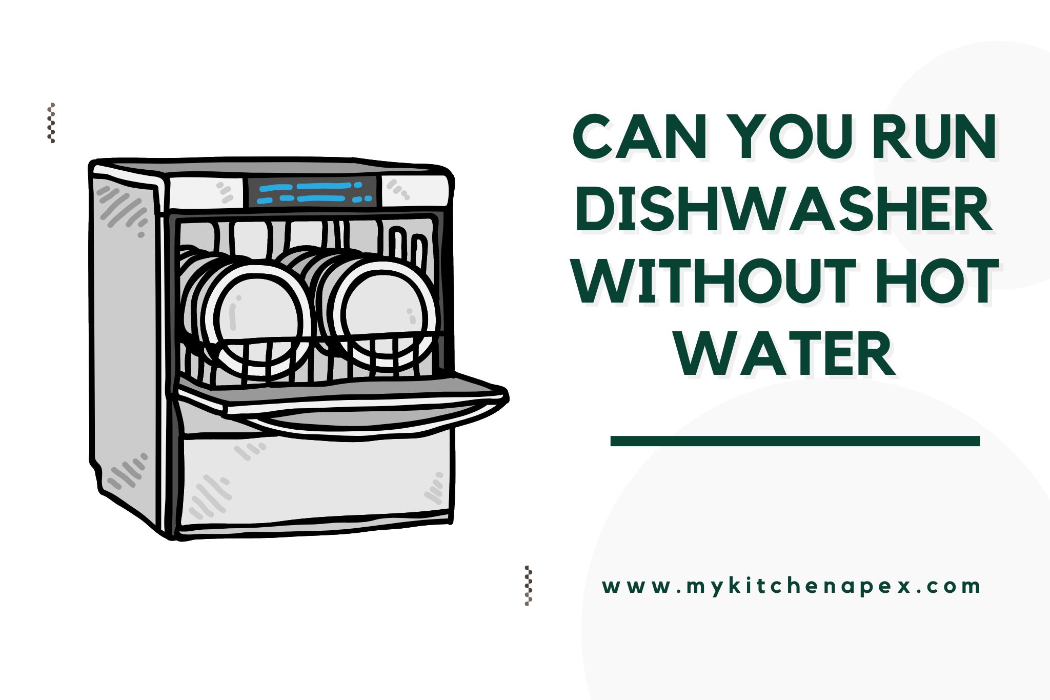 can you run dishwasher without hot water