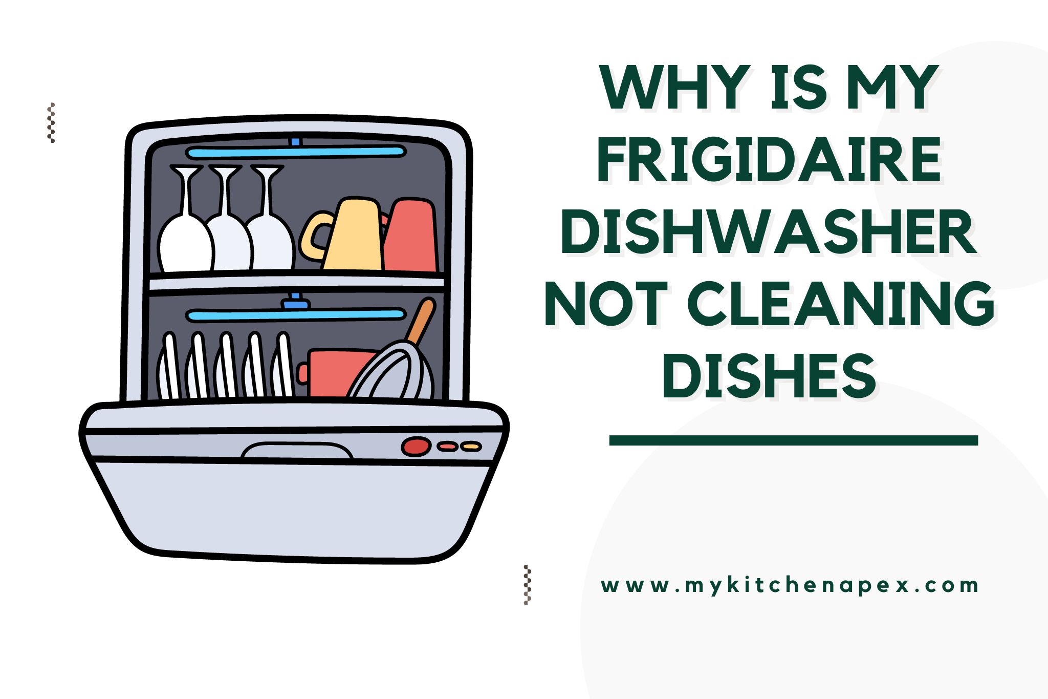 why is my frigidaire dishwasher not cleaning dishes