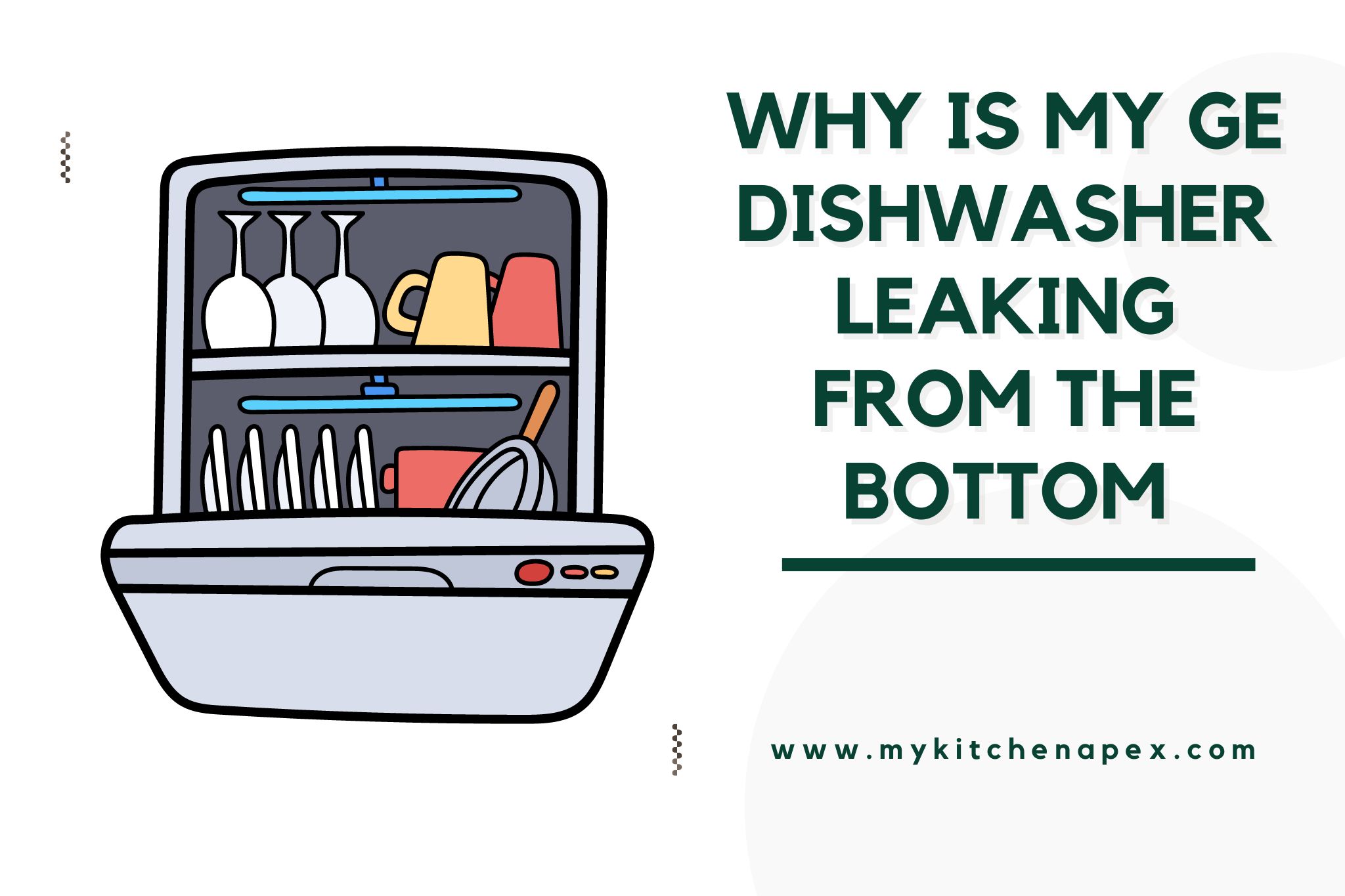 why is my ge dishwasher leaking from the bottom