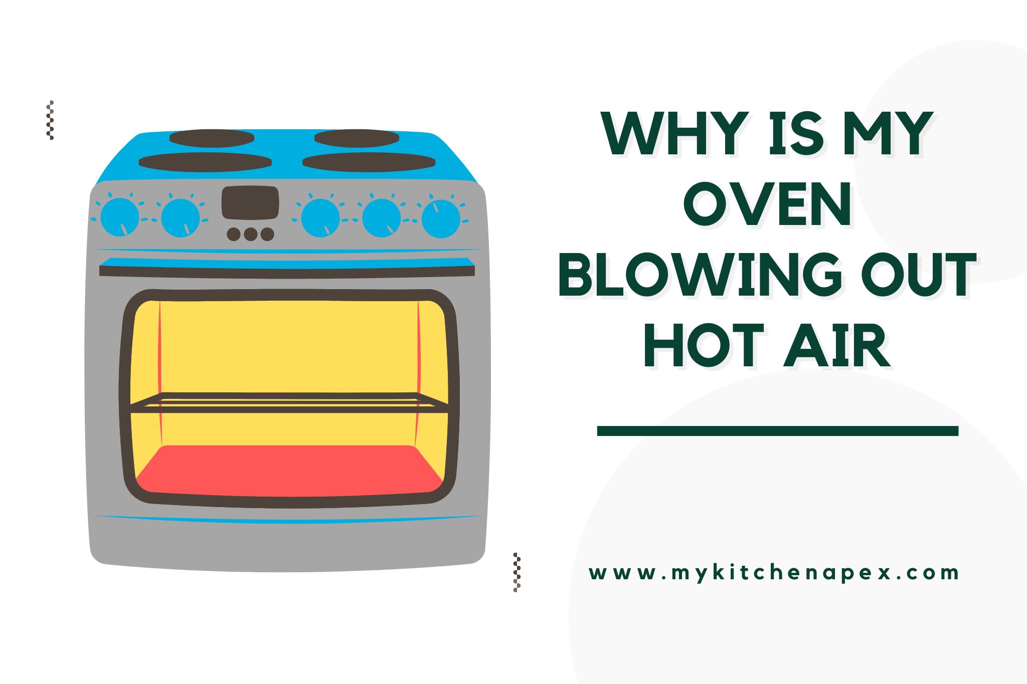 why is my oven blowing out hot air