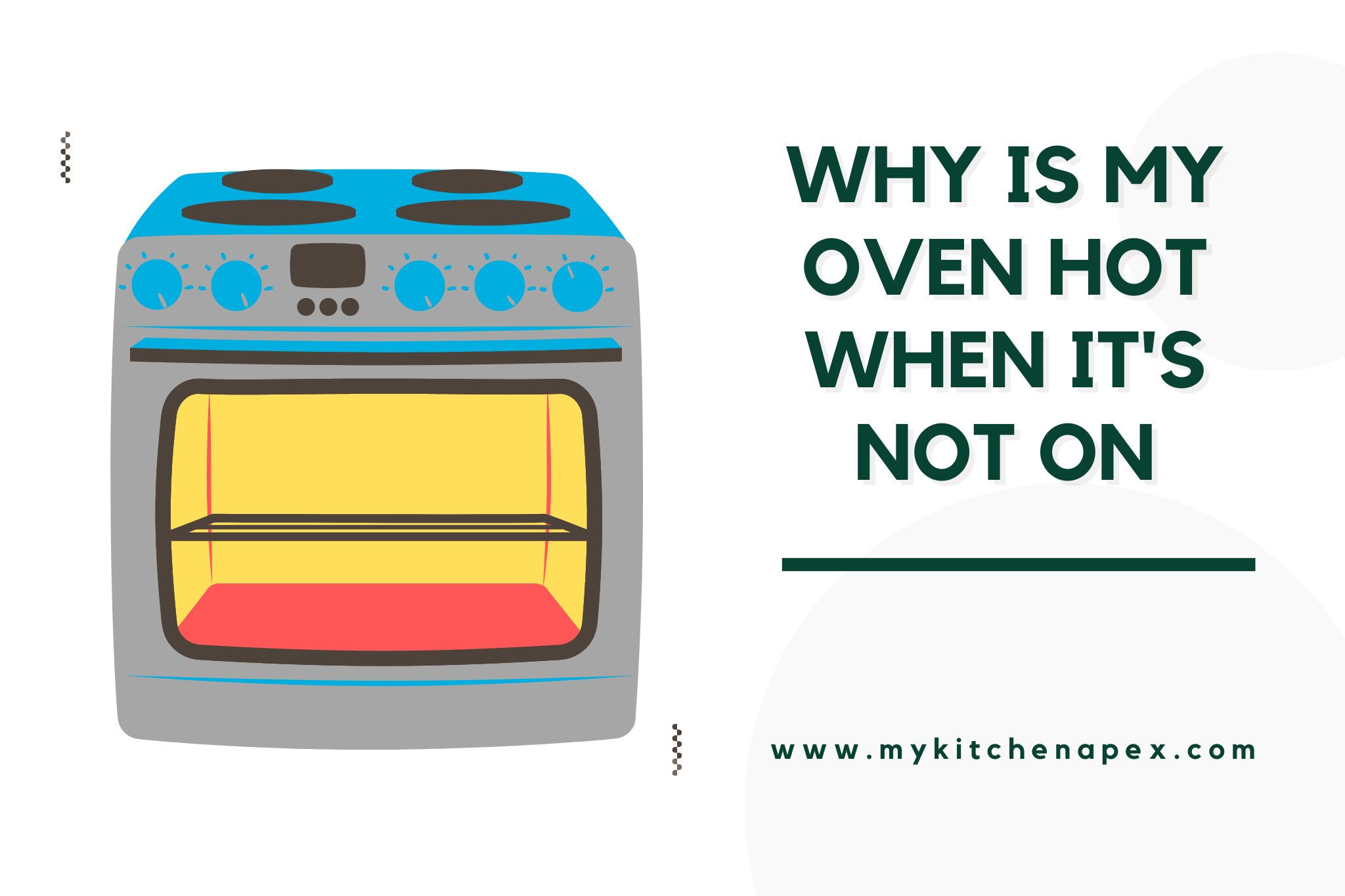 why is my oven hot when it's not on